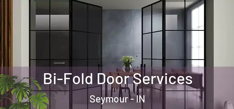  Bi-Fold Door Services Seymour - IN