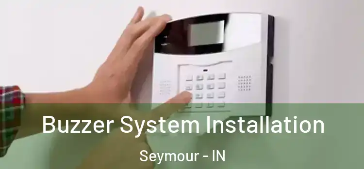  Buzzer System Installation Seymour - IN