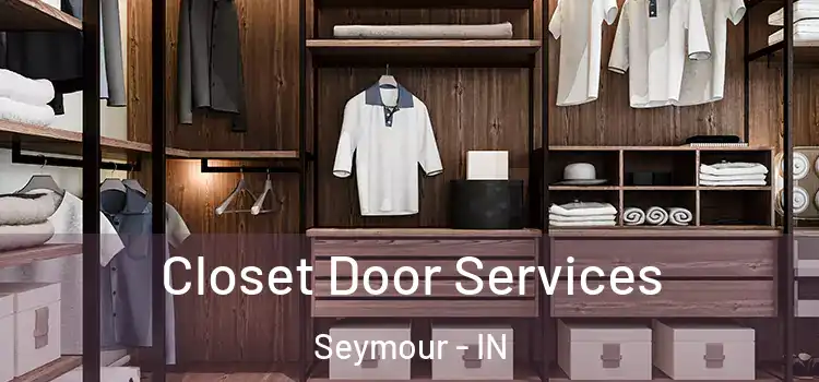  Closet Door Services Seymour - IN