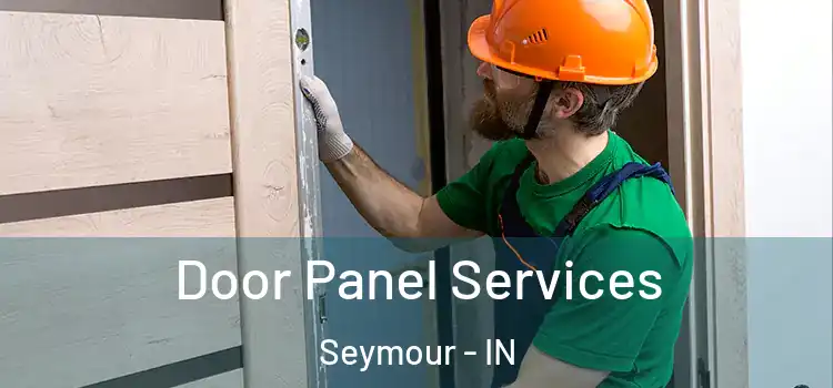  Door Panel Services Seymour - IN