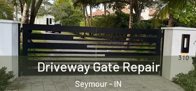  Driveway Gate Repair Seymour - IN