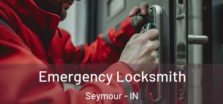 Emergency Locksmith Seymour - IN
