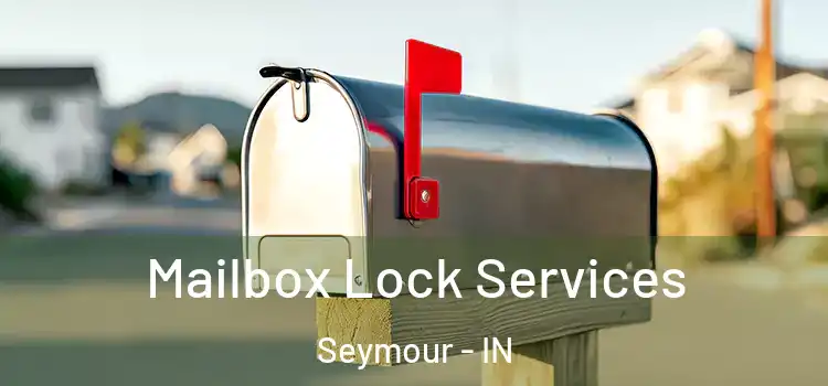  Mailbox Lock Services Seymour - IN