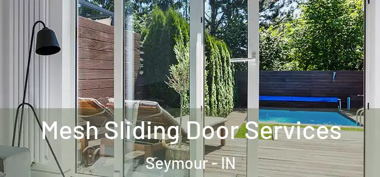  Mesh Sliding Door Services Seymour - IN