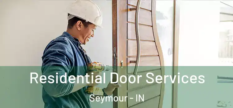  Residential Door Services Seymour - IN