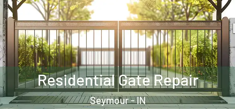  Residential Gate Repair Seymour - IN
