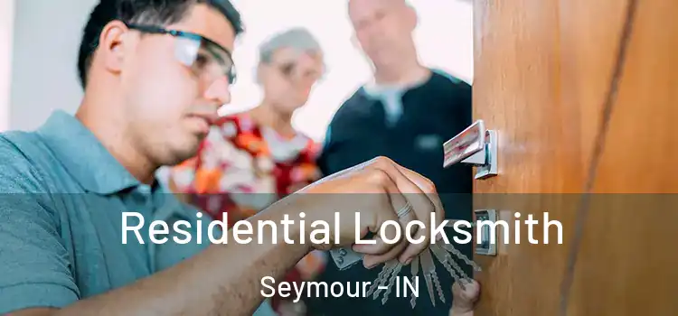  Residential Locksmith Seymour - IN