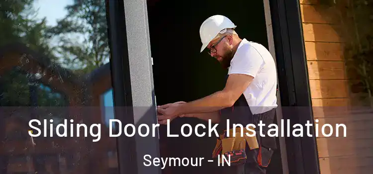  Sliding Door Lock Installation Seymour - IN