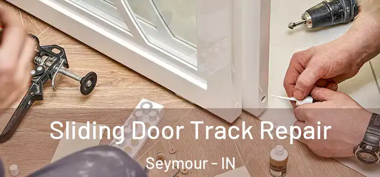  Sliding Door Track Repair Seymour - IN