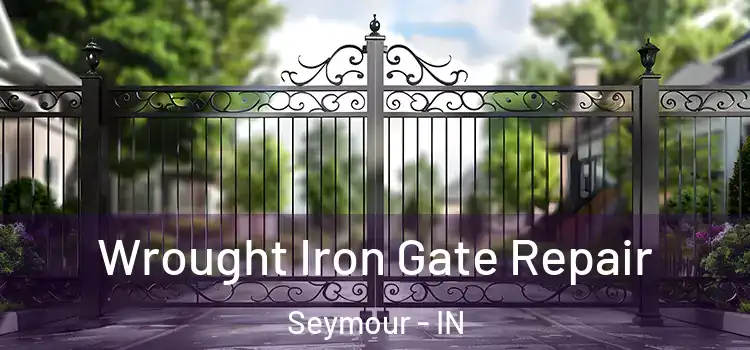  Wrought Iron Gate Repair Seymour - IN